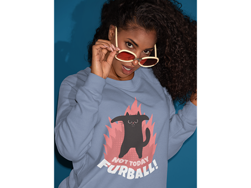 Not Today Furball Sweatshirt