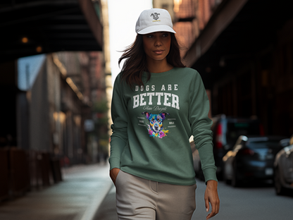 Dogs Are Better Than People Sweatshirt