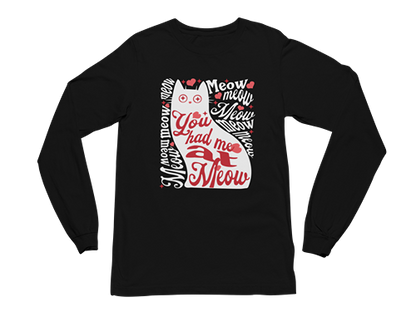 You Had Me at Meow Long Sleeve Tee