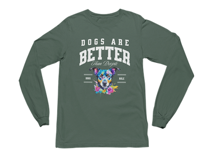 Dogs Are Better Than People Long Sleeve Tee