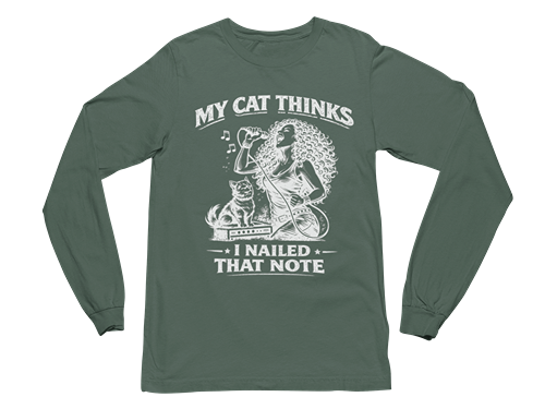 My Cat Thinks I Nailed That Note – Long Sleeve Tee