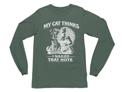 My Cat Thinks I Nailed That Note – Long Sleeve Tee