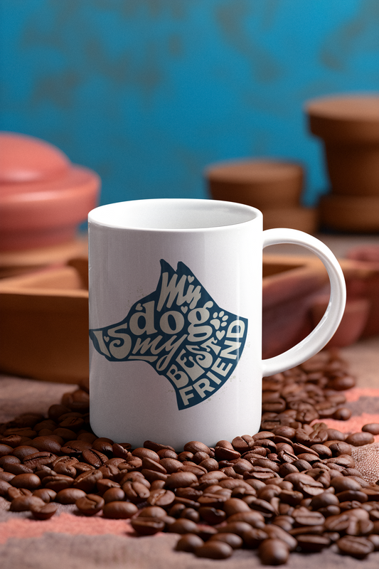My Dog is My Best Friend - Ceramic Mug