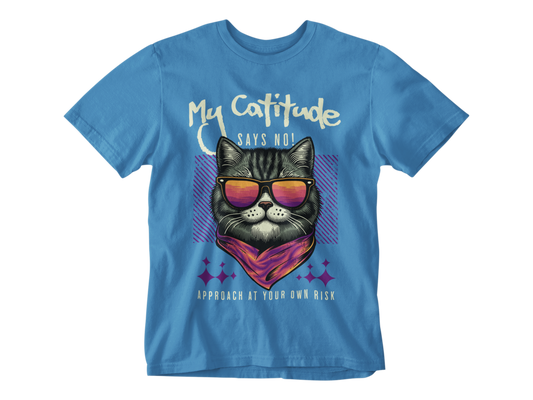 My Catitude Says No! Unisex Tee