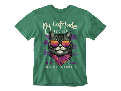 My Catitude Says No! Unisex Tee