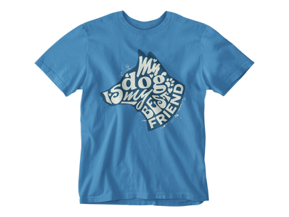 My Dog is My Best Friend Unisex Tee