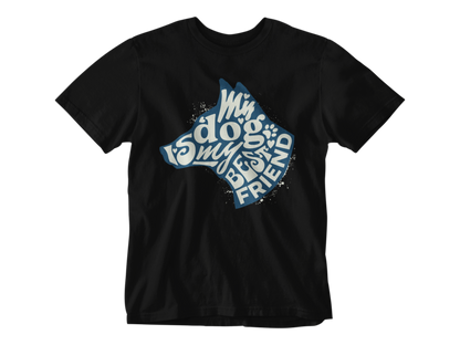 My Dog is My Best Friend Unisex Tee