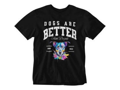 Dogs Are Better Than People Unisex Tee
