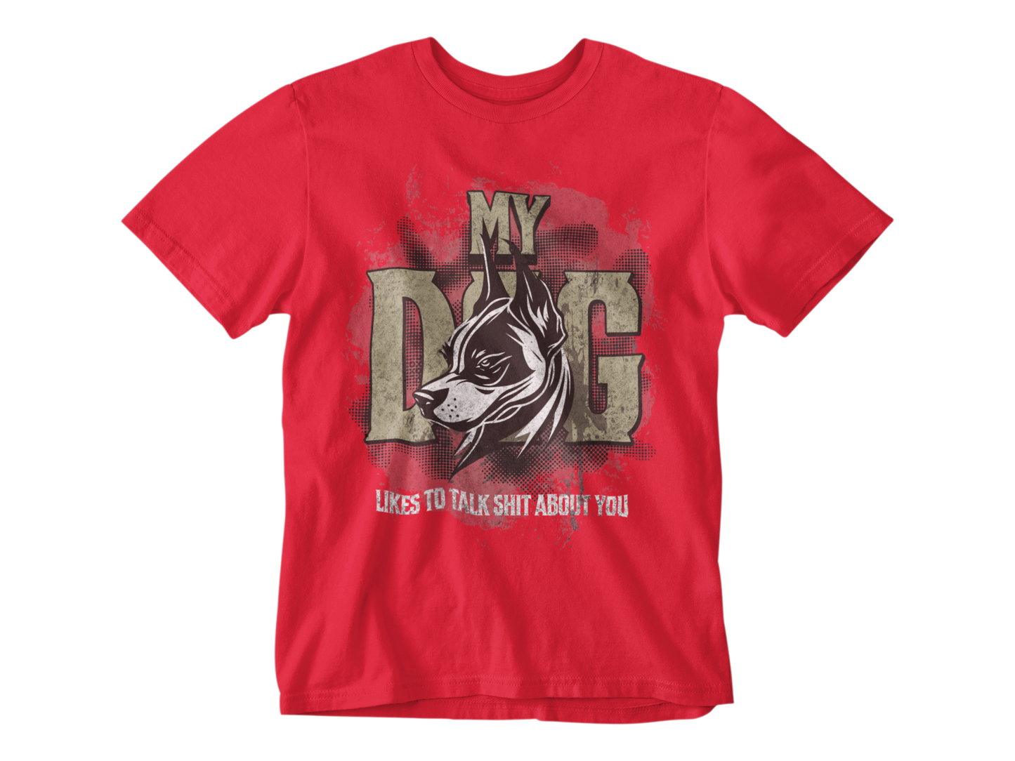 My Dog Talks Sh*t About You Tee