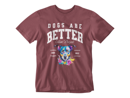 Dogs Are Better Than People Unisex Tee