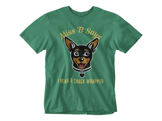Miss B Says: I Hear a Snack Wrapper – Unisex Tee