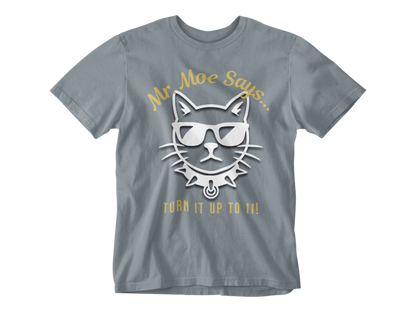Mr. Moe Says - Turn It Up To 11! Unisex Tee