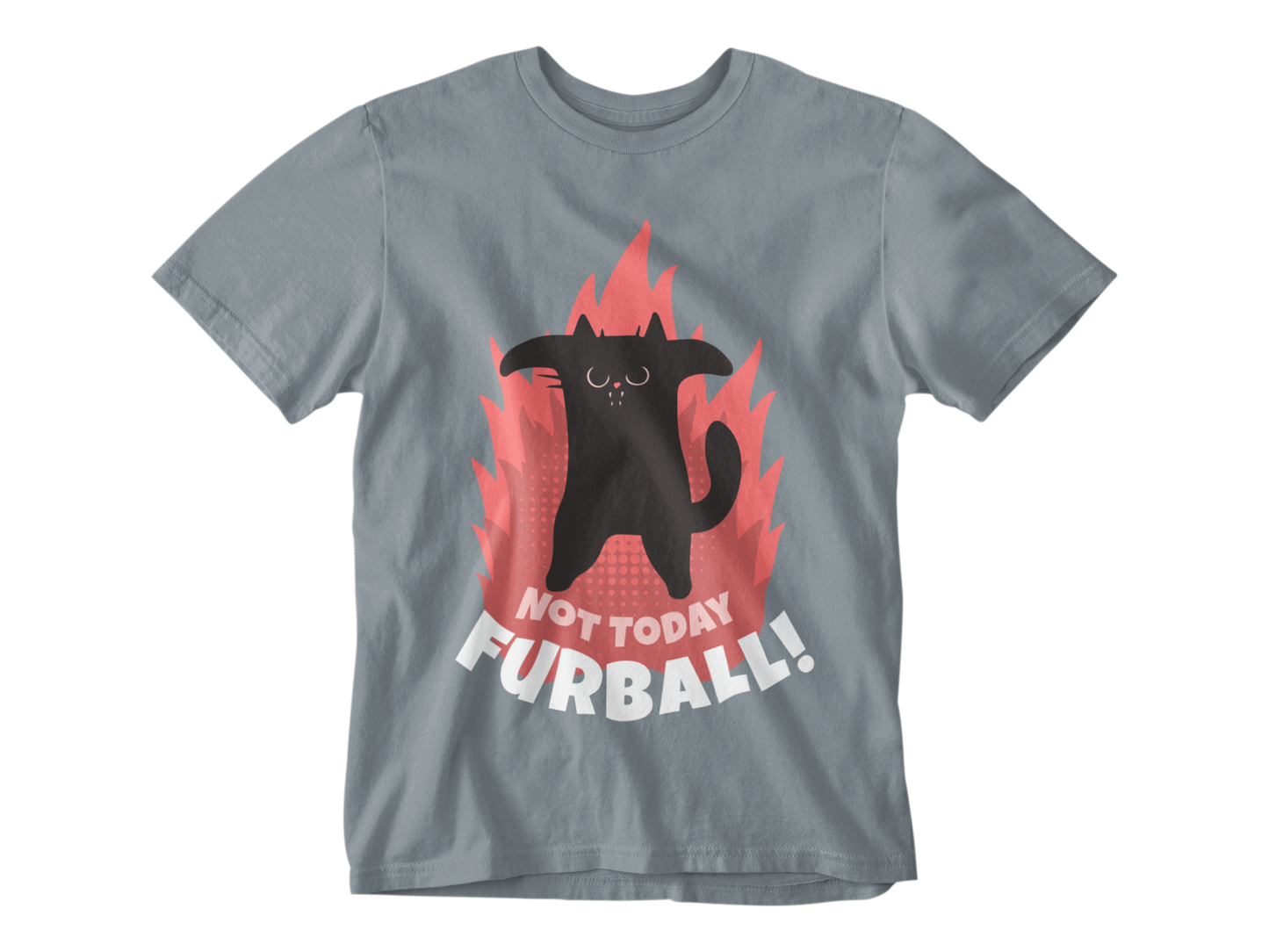 Not Today Furball Unisex Tee