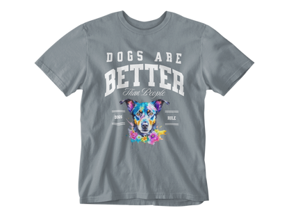 Dogs Are Better Than People Unisex Tee