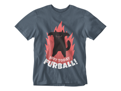 Not Today Furball Unisex Tee