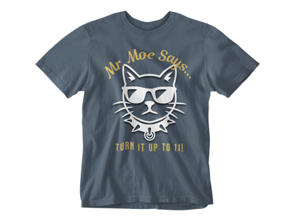 Mr. Moe Says - Turn It Up To 11! Unisex Tee
