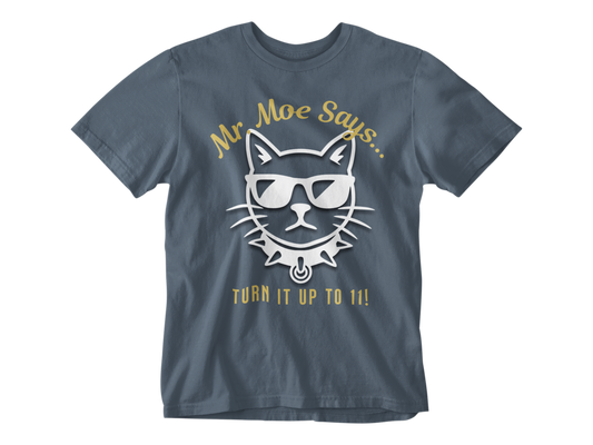Mr. Moe Says - Turn It Up To 11! Unisex Tee