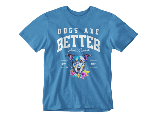 Dogs Are Better Than People Unisex Tee
