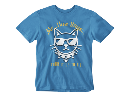 Mr. Moe Says - Turn It Up To 11! Unisex Tee