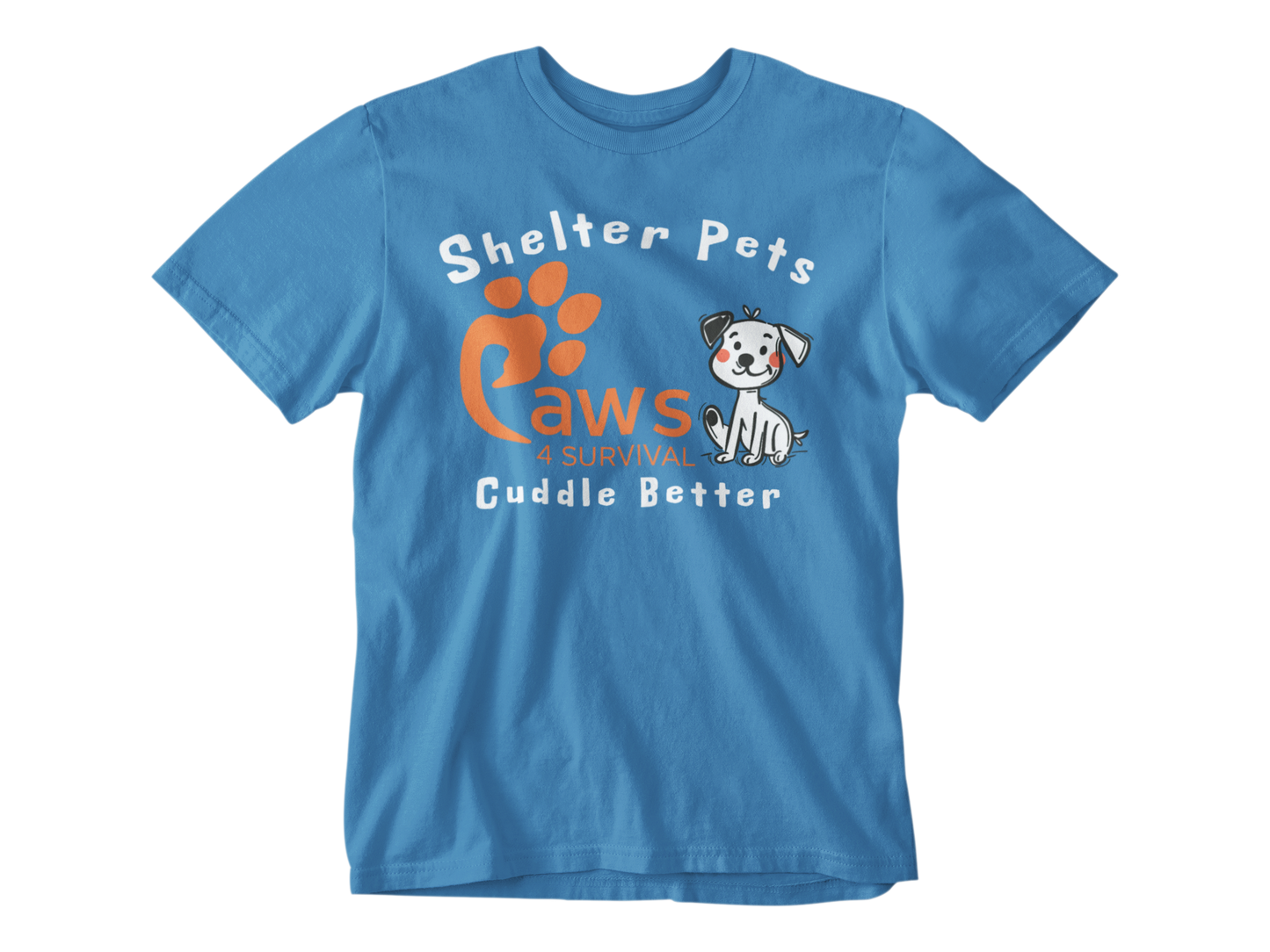 Paws 4 Survival - Shelter Pets Cuddle Better - Dog