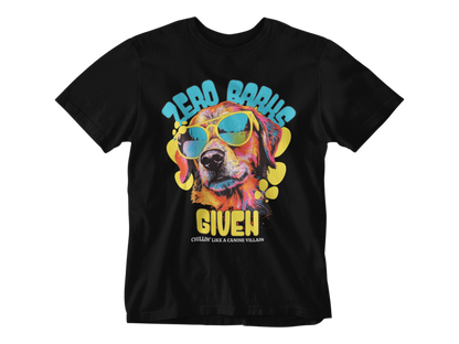 Zero Barks Given Unisex Tee