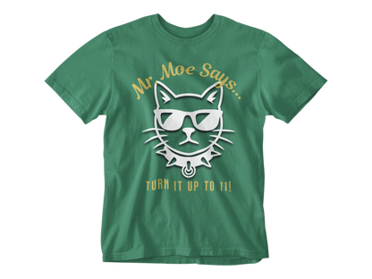 Mr. Moe Says - Turn It Up To 11! Unisex Tee