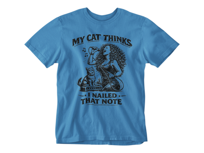 My Cat Thinks I Nailed That Note – Unisex Tee