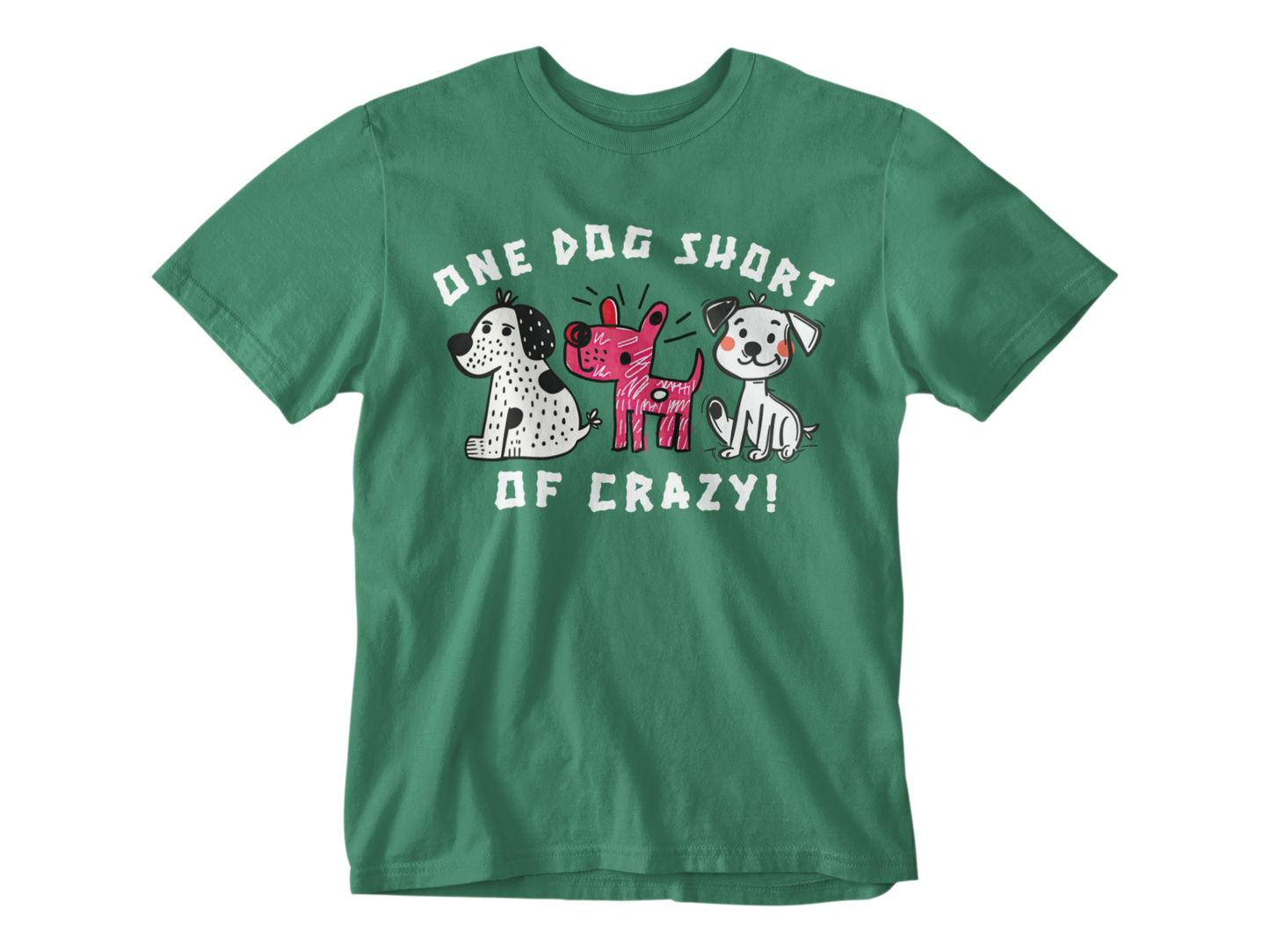 One Dog Short of Crazy! Unisex Tee