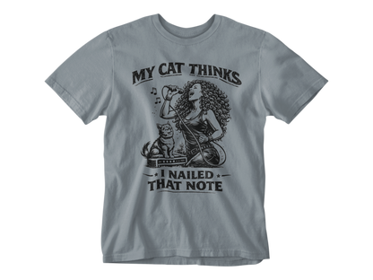 My Cat Thinks I Nailed That Note – Unisex Tee