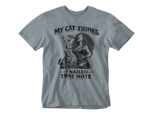 My Cat Thinks I Nailed That Note – Unisex Tee