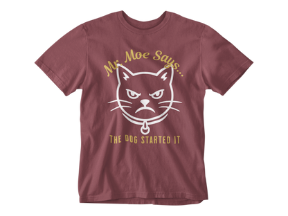 Mr. Moe Says - The Dog Started It Unisex Tee