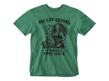 My Cat Thinks I Nailed That Note – Unisex Tee