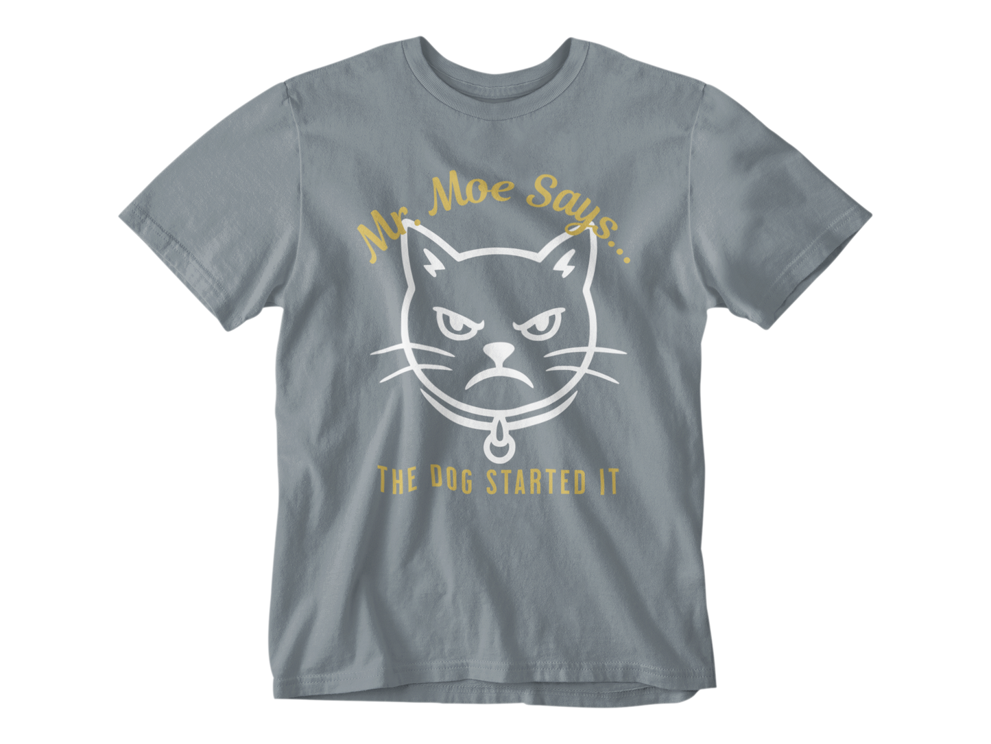 Mr. Moe Says - The Dog Started It Unisex Tee