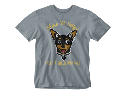 Miss B Says: I Hear a Snack Wrapper – Unisex Tee