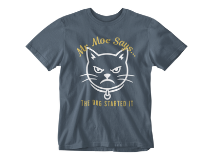 Mr. Moe Says - The Dog Started It Unisex Tee