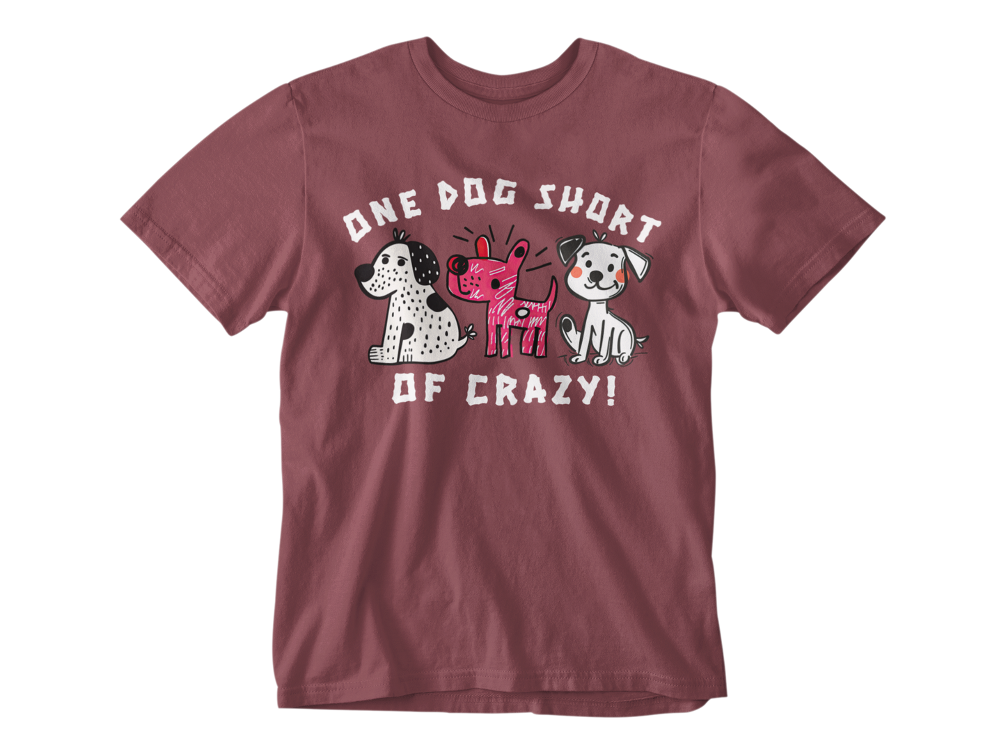 One Dog Short of Crazy! Unisex Tee