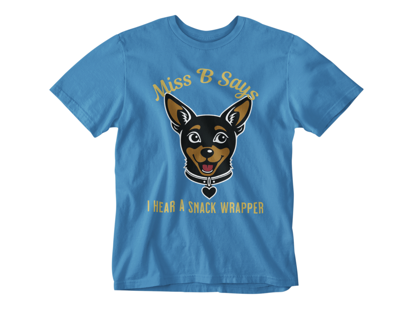 Miss B Says: I Hear a Snack Wrapper – Unisex Tee