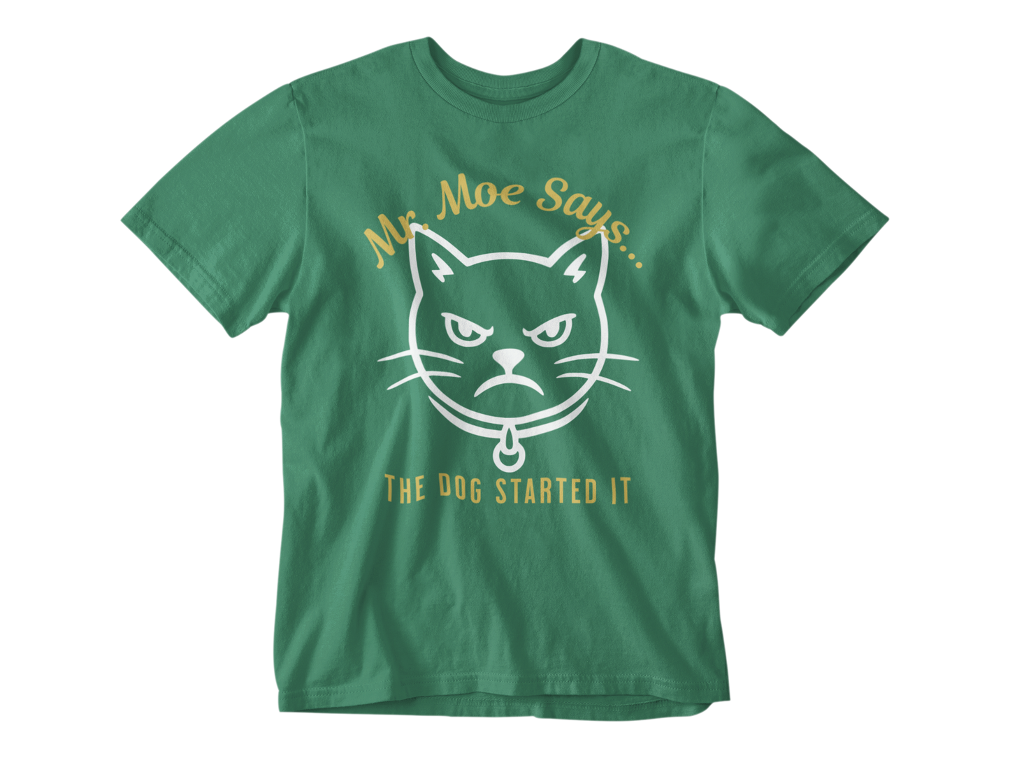 Mr. Moe Says - The Dog Started It Unisex Tee