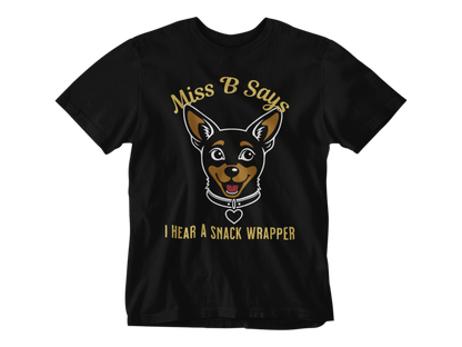 Miss B Says: I Hear a Snack Wrapper – Unisex Tee