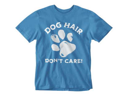 Dog Hair Don't Care Unisex Tee