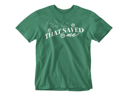 It Was You That Saved Me! Unisex Tee