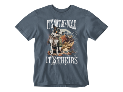 It's Not My Walk Unisex Tee