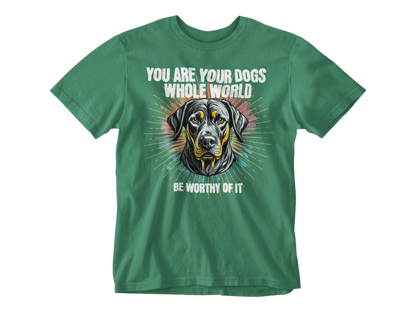 You Are Your Dog’s Whole World Unisex Tee