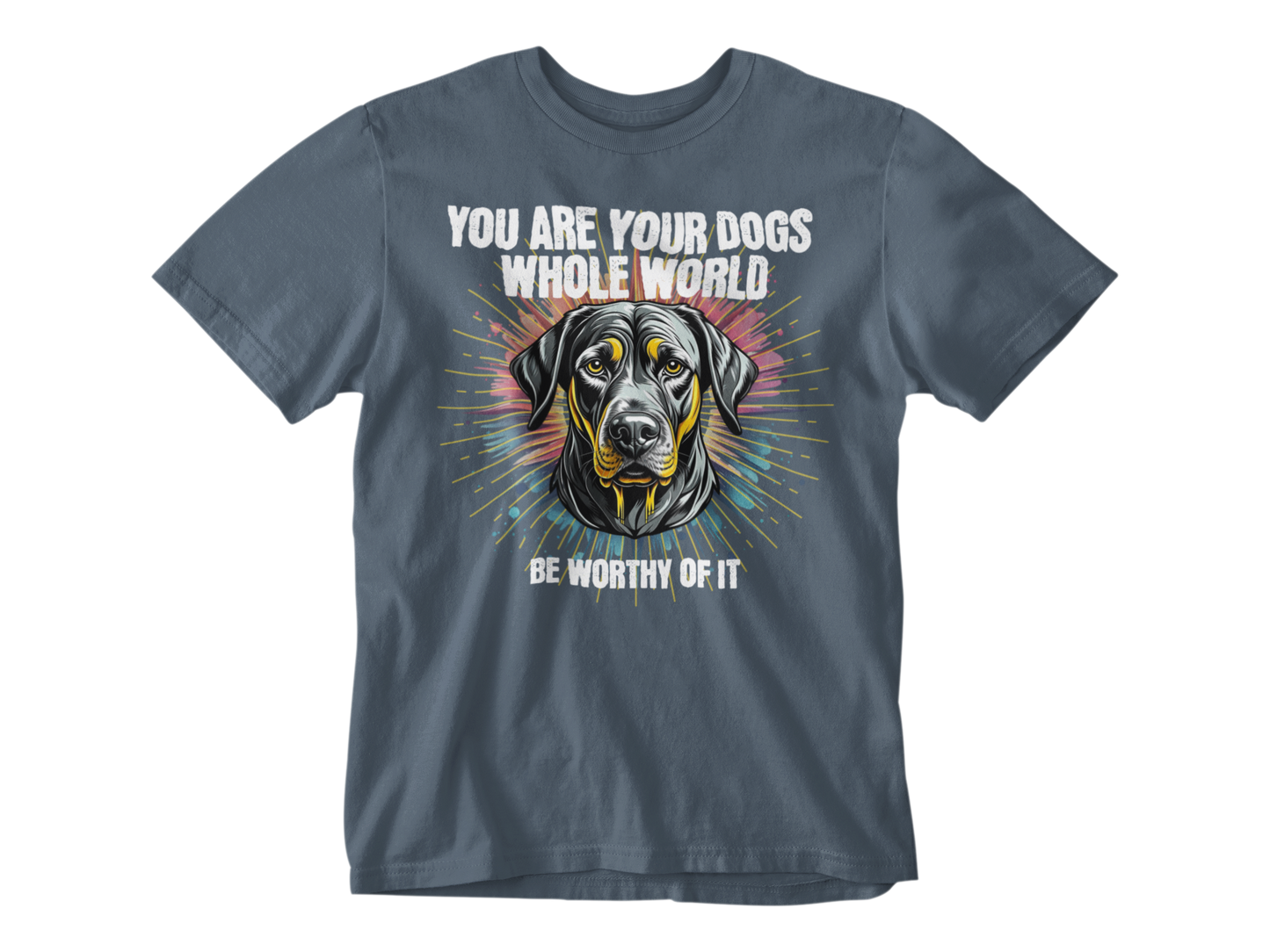 You Are Your Dog’s Whole World Unisex Tee