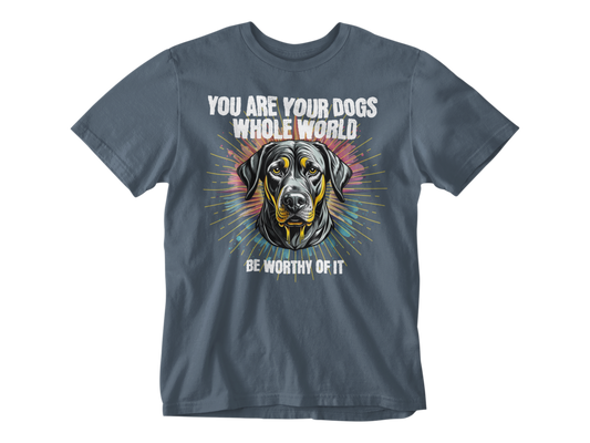 You Are Your Dog’s Whole World Unisex Tee