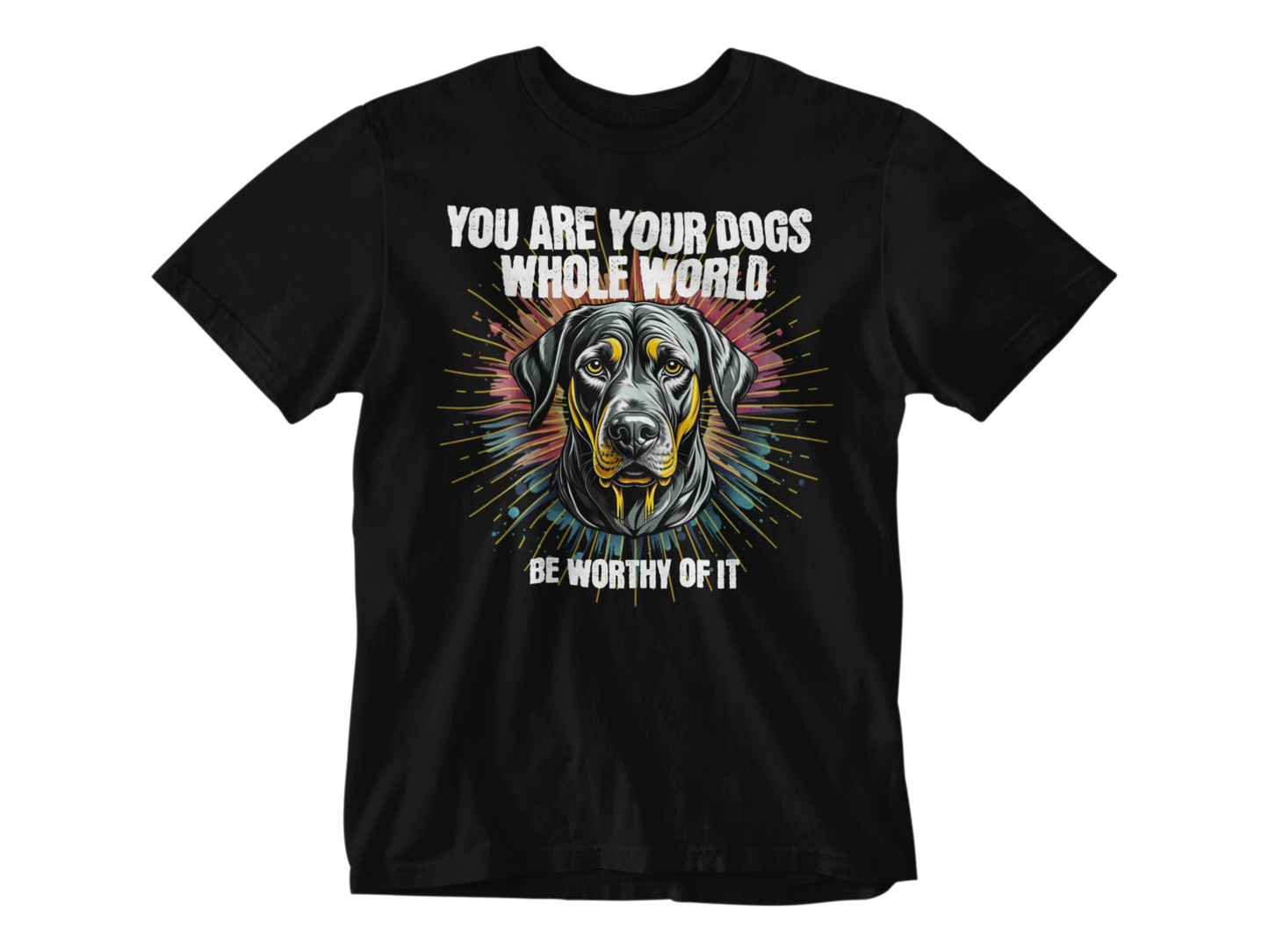 You Are Your Dog’s Whole World Unisex Tee