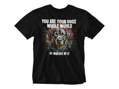 You Are Your Dog’s Whole World Unisex Tee