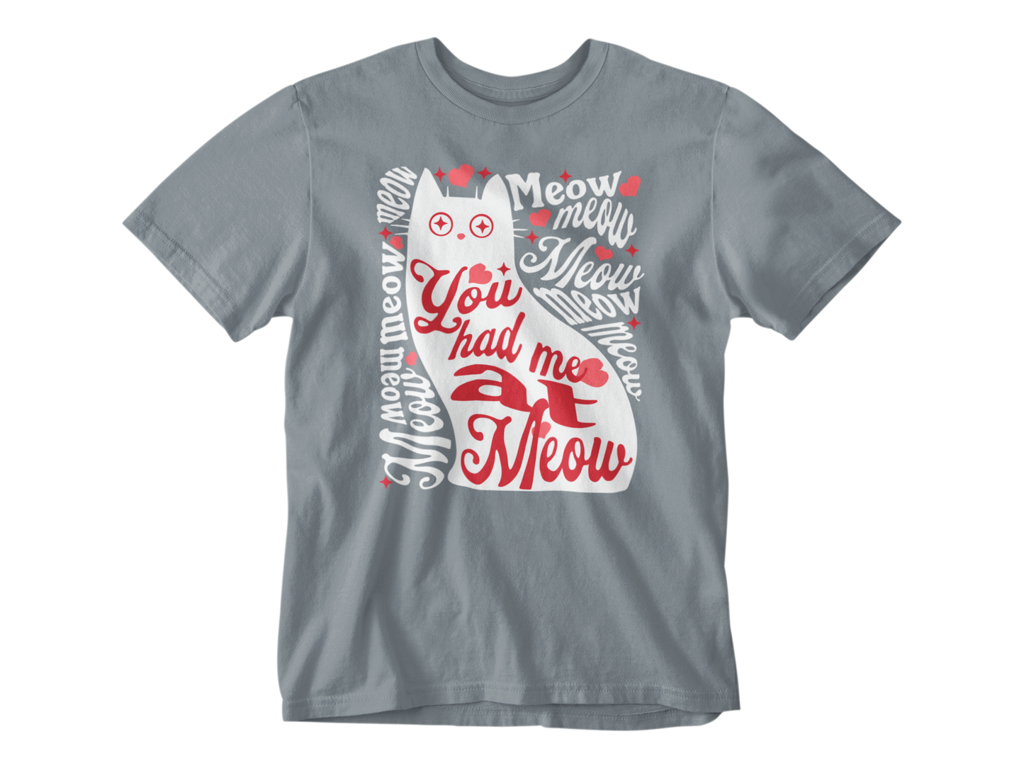 You Had Me at Meow Unisex Tee