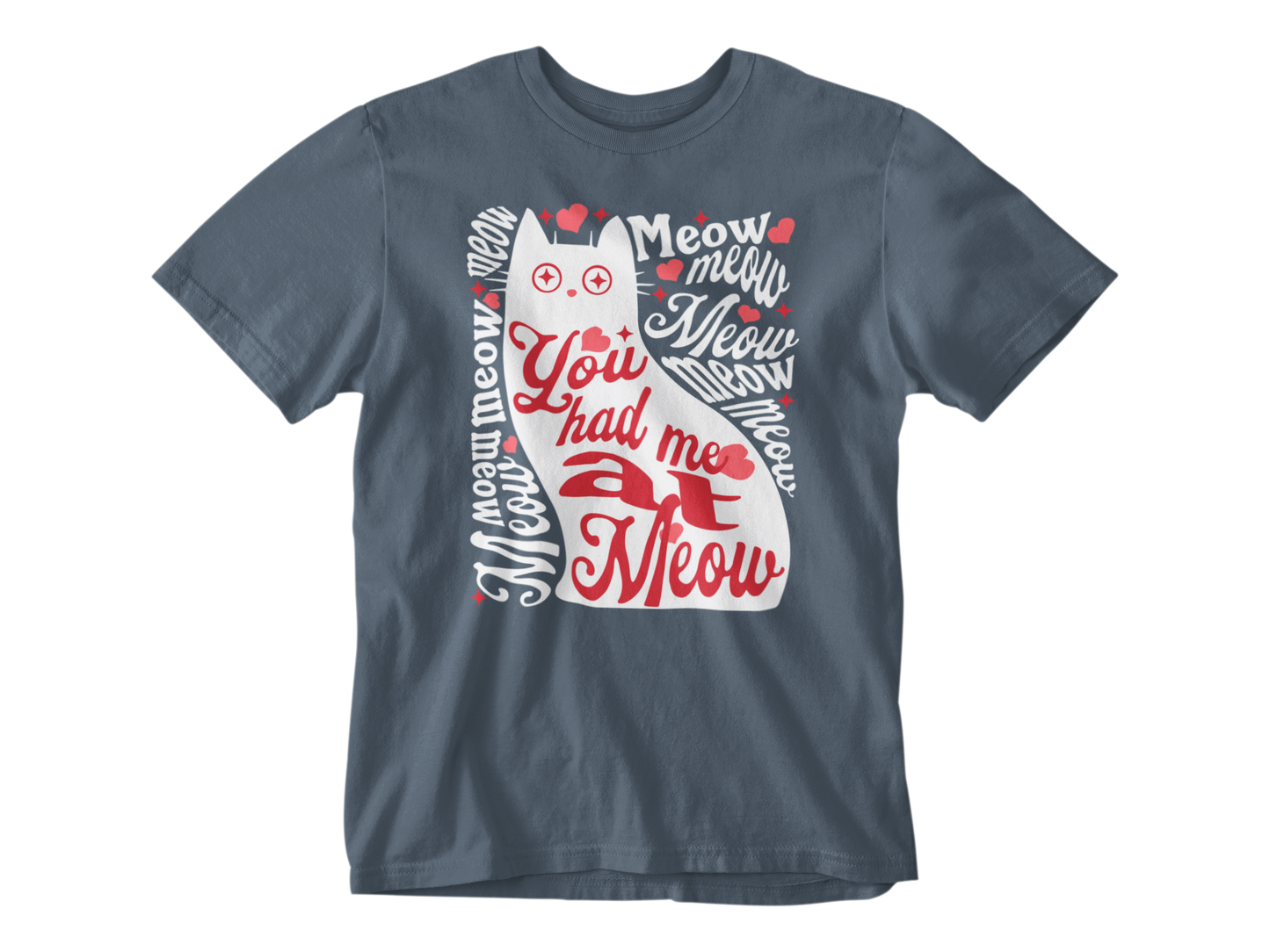 You Had Me at Meow Unisex Tee