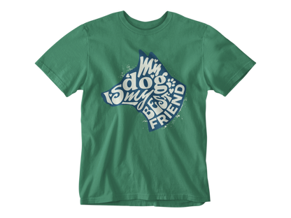 My Dog is My Best Friend Unisex Tee